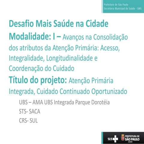 Apresentação - Atenção Primária Integrada, Cuidado Continuado Oportunizado