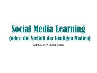 Social Media Learning (oder die Vielfalt neuer Medien in der Lehre)