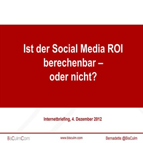 Internetbriefing: Ist der Social Media ROI berechenbar - oder nicht?