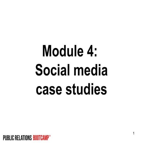 Module 4 of 5. Social media case studies