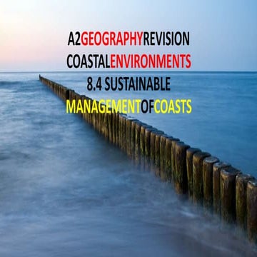 CAMBRIDGE GEOGRAPHY A2 REVISION - COASTAL ENVIRONMENTS: 8.4 SUSTAINABLE MANAG...