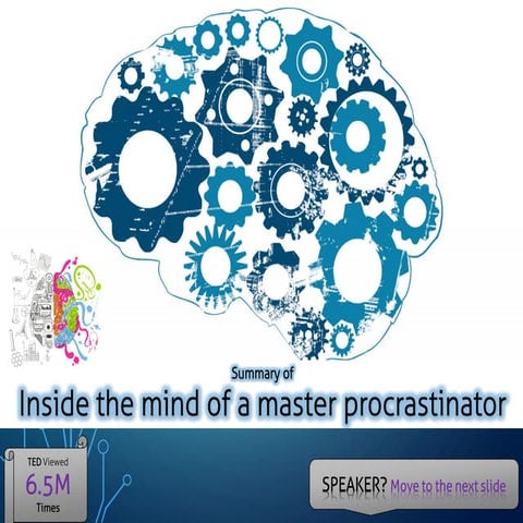 Inside the mind of a master procrastinator - Tim Urban