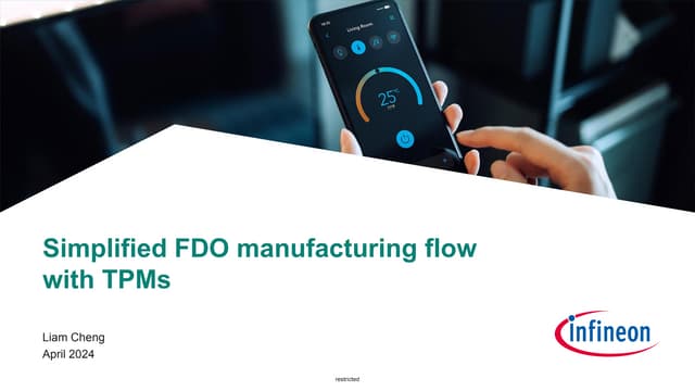 Simplified FDO Manufacturing Flow with TPMs _ Liam at Infineon.pdf
