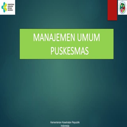 04 Manajemen Umum Puskesmas New 1 Pptx