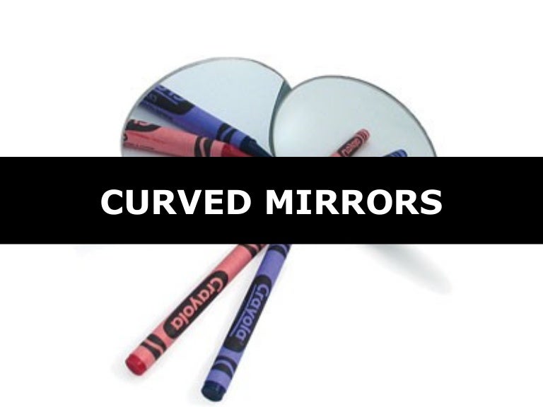 04 curved mirrors