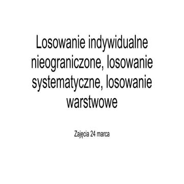 Dobór próby i schematy doboru próby - schematy losowe - indywidualny, systema...