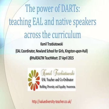 EAL Hull: Kamil Trzebiatowski: The Power of DARTs: Teaching EAL and native sp...