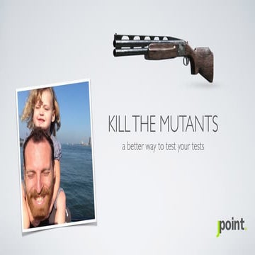 Kill the Mutants - a better way to test your tests by Roy van Rijn