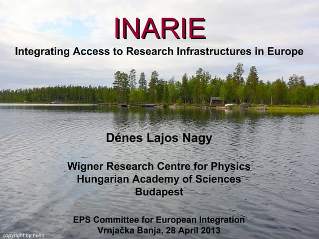 D. Nagy, INARIE - Integrating Access to Research Infrastructures in Europe