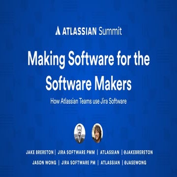 Making Software for the Software Makers: How Atlassian Teams use Jira Software