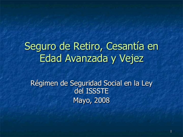 04. Seguro De Retiro, CesantíA En Edad Avanzada Y Vejez