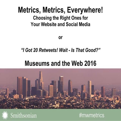 Metrics, Metrics, Everywhere: Choosing the Right Ones for Your Website and So...