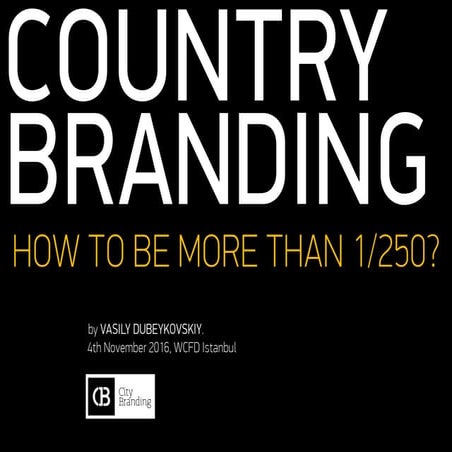 Country branding. How to be more than 1/250.
