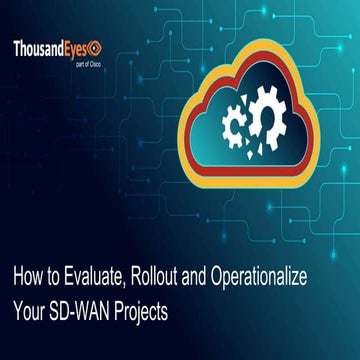 How to Evaluate, Rollout and Operationalize Your SD-WAN Projects