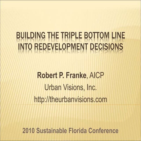 Building the Triple Bottom Line into Redevelopment Decisions.April 2015