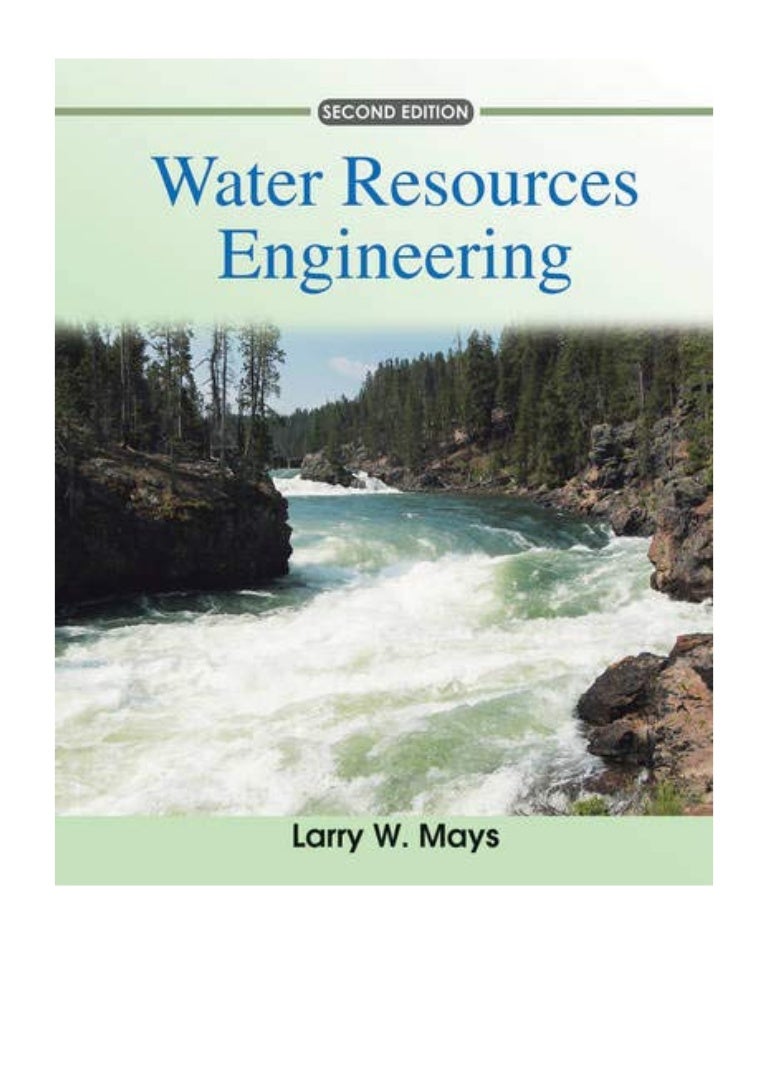 (2010) Water Resources Engineering (PDF) by Larry W. Mays Wiley