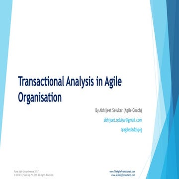 Transactional Analysis in Agile Organisation | Abhijeet Selukar | Pune Agile ...
