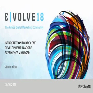 Evolve18 | Abhishek Dwevidi & Varun Mitra | Intro to Backend Development in AEM