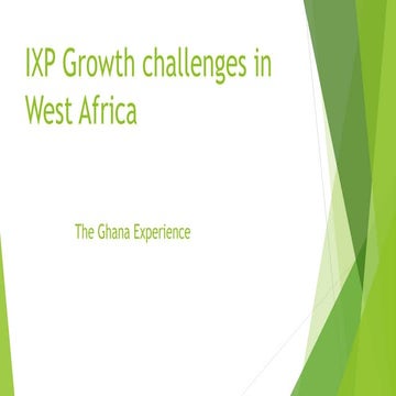 IXP growth challenges in West Africa: The Ghana Experience