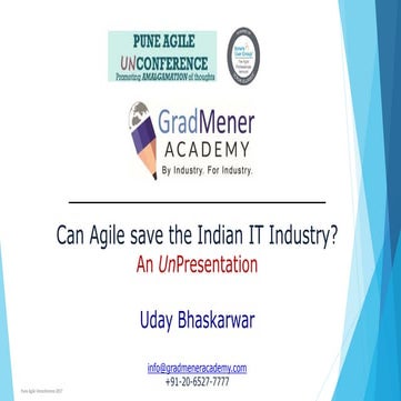 Can Agile save the Indian IT industry? | Uday Bhaskarwar | Pune Agile Unconfe...