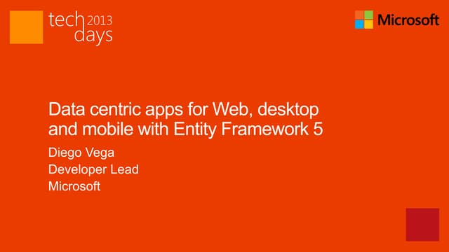 Building data centric applications for web, desktop and mobile with Entity Fr...