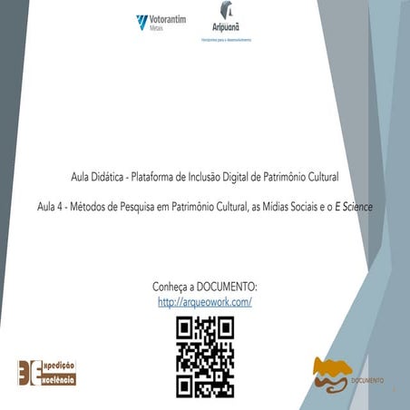 Métodos de pesquisa em patrimônio cultural - Projeto Aripuanã