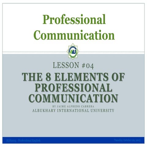 Professional Communication 04 - The Eight Elements 