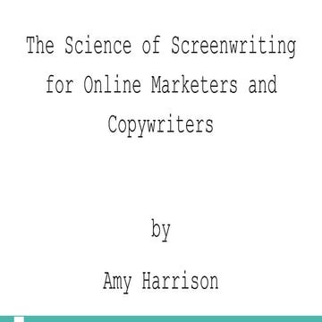 [Elite Camp 2016] Amy Harrison - The Science of Screenwriting for Online Mark...