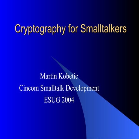 Cryptography for Smalltalkers - ESUG 2004