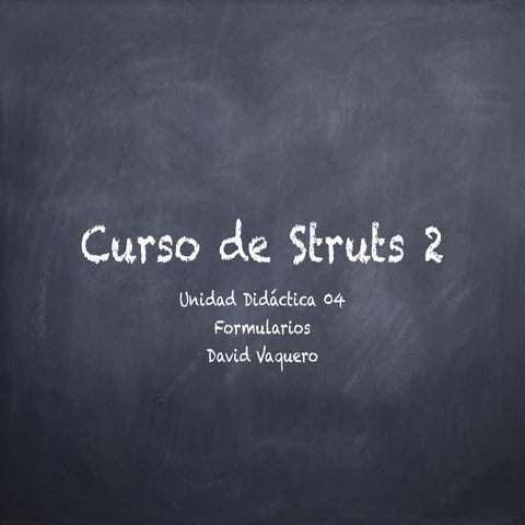 Curso de Struts 2: Unidad Didáctica 04 Formularios