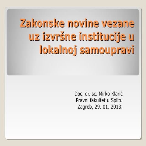 Mirko Klarić - "Zakonske novine vezane uz izvršne institucije u lokalnoj samoupravi"