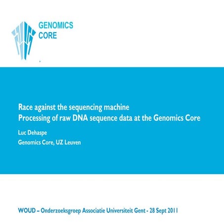 Race against the sequencing machine: processing of raw DNA sequence data at t...