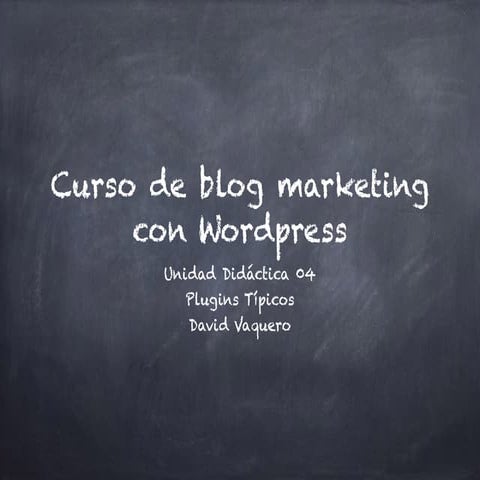 Blog Marketing con Wordpress: Unidad 04 Plugins Típicos