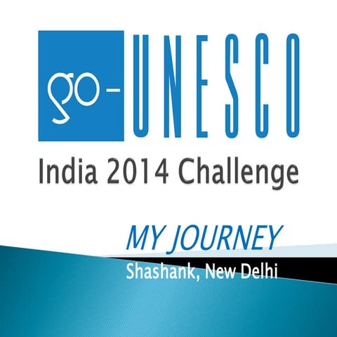 Shashank Manu on the GoUNESCO India 2014 Challenge