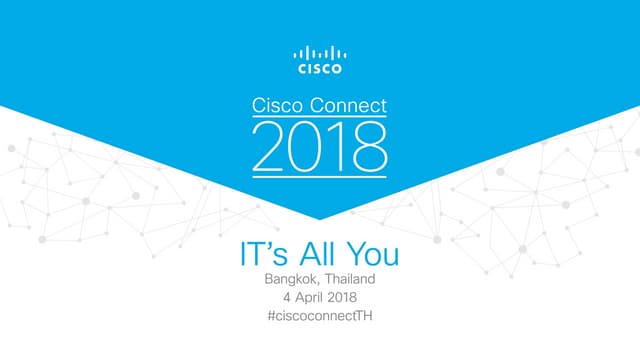 Cisco Connect 2018 Thailand - Telco service provider network analytics 