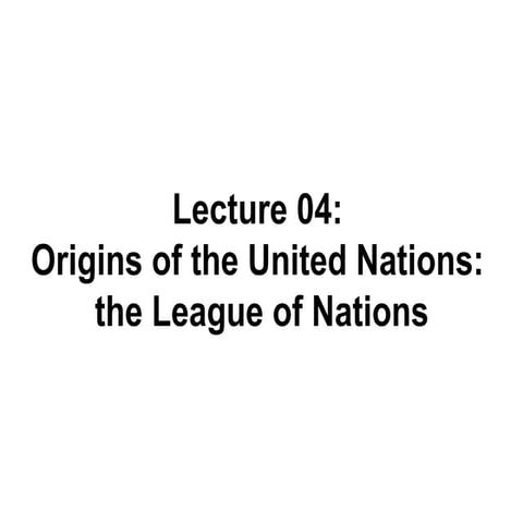 04  united nations   the league of nations