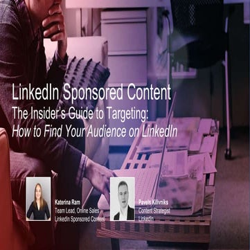 Live Webinar: LinkedIn Sponsored Content - The Insider's Guide to Targeting: ...