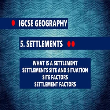 GEOGRAPHY IGCSE: SETTLEMENTS
