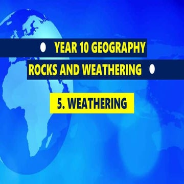 GEOGRAPHY YEAR 10: WEATHERING. 
