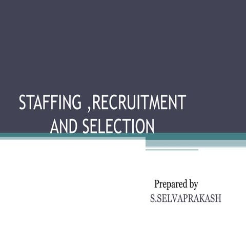 staffing ,recruitment and selection