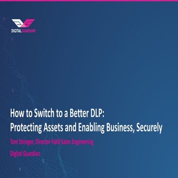 05.05.2021-webinar-presentation-experts-series-How-to-Switch-to-a-Better-DLP.pdf