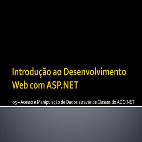 05 - Acesso e Manipulação de Dados através de Classes do ADO.NET