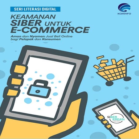 Seri buku literasi digital - keamanan siber untuk e-commerce | PDF