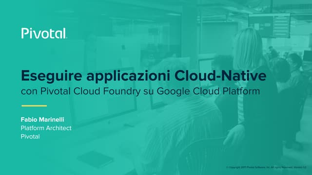 Eseguire Applicazioni Cloud-Native con Pivotal Cloud Foundry su Google Cloud ...