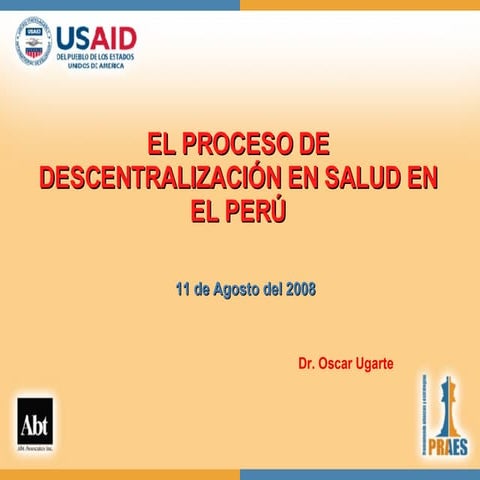EL PROCESO DE DESCENTRALIZACION DE LA SALUD EN EL PERU | PPT