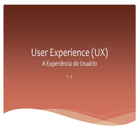 05 - Experiência do Usuário - User Experience.pptx