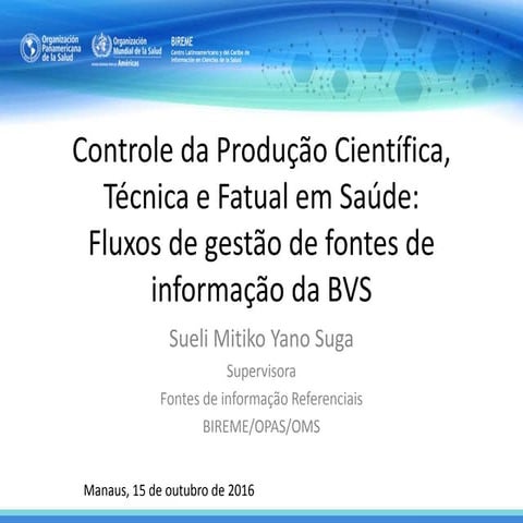 Controle da Produção Científica, Técnica e Fatual em Saúde:Fluxos de gestão ...