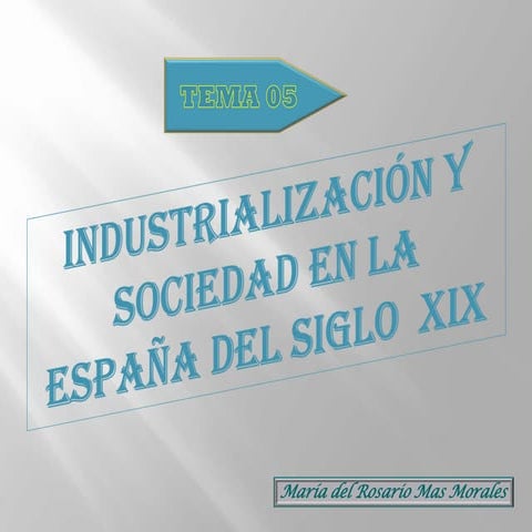 05. industrialización y sociedad en la españa del siglo xix