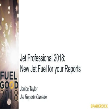 Fuel Good 2018: Jet Professional 2018: New Jet Fuel for your Reports