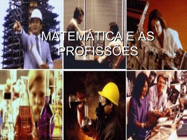Matemática e as Profissões 2 | PPT